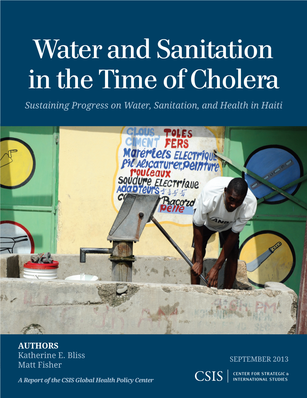 Water and Sanitation in the Time of Cholera Sustaining Progress on Water, Sanitation, and Health in Haiti