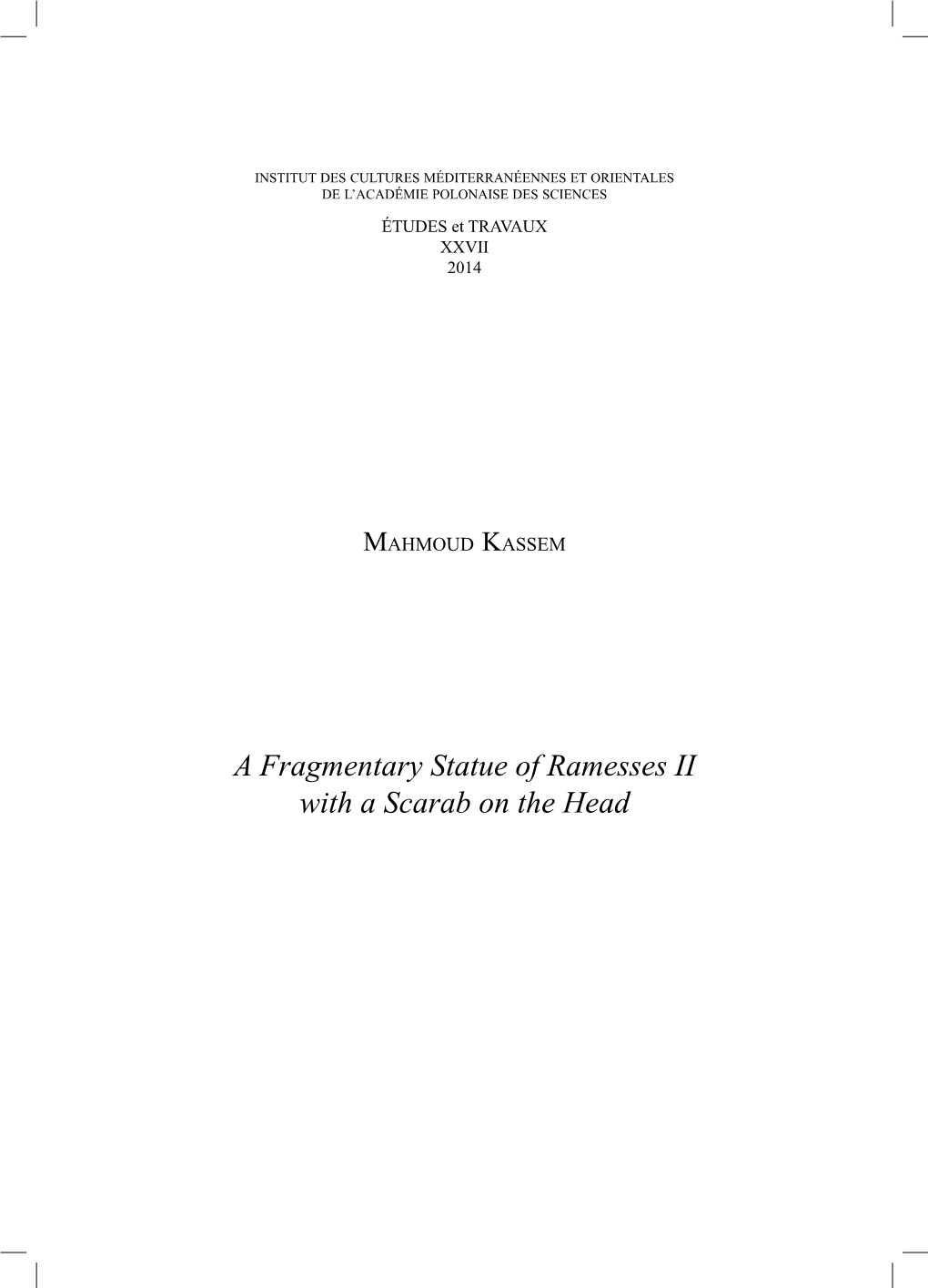 A Fragmentary Statue of Ramesses II with a Scarab on the Head 20 MAHMOUD KASSEM