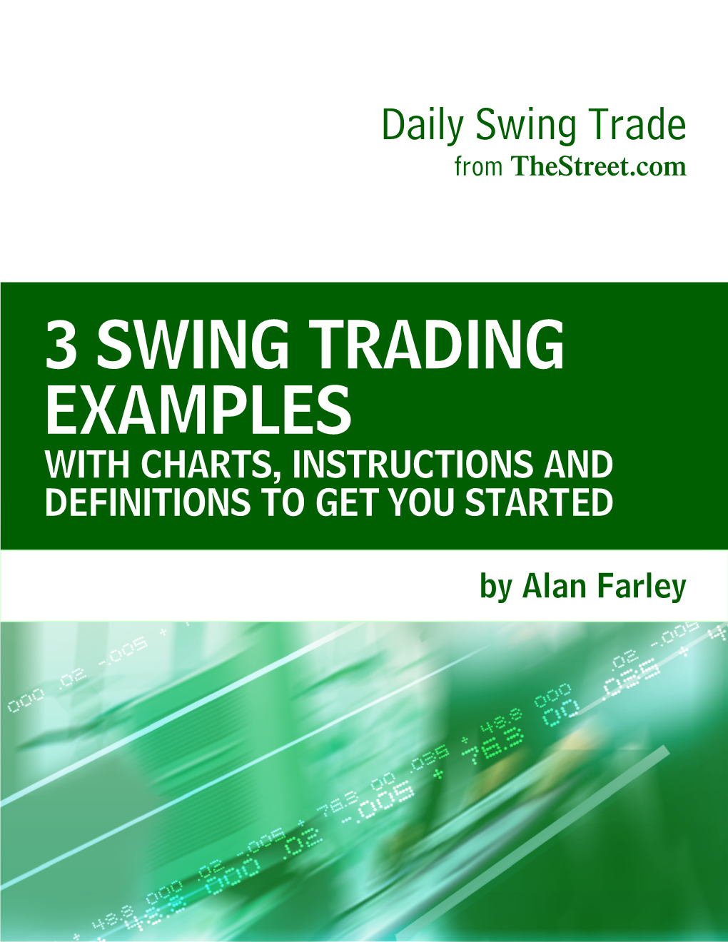 3 Swing Trading Examples with Charts, Instructions and Definitions to Get You Started