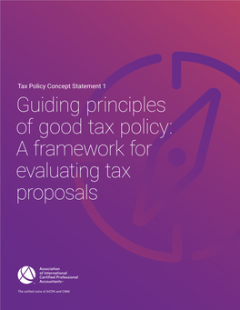 Guiding Principles of Good Tax Policy: a Framework for Evaluating Tax Proposals