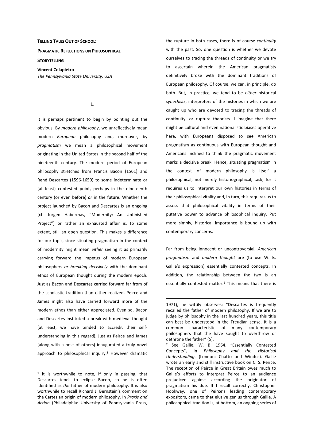 Vincent Colapietro the Pennsylvania State University, USA Definitively Broke with the Dominant Traditions of European Philosophy