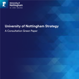 University of Nottingham Strategy a Consultation Green Paper