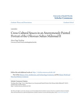 Cross-Cultural Spaces in an Anonymously Painted Portrait of the Ottoman Sultan Mahmud II Alison Paige Terndrup University of South Florida, Aterndrup@Mail.Usf.Edu