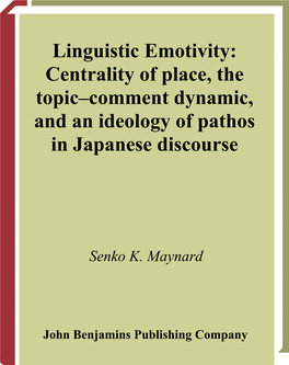Linguistic Emotivity: Centrality of Place, the Topic–Comment Dynamic, and an Ideology of Pathos in Japanese Discourse