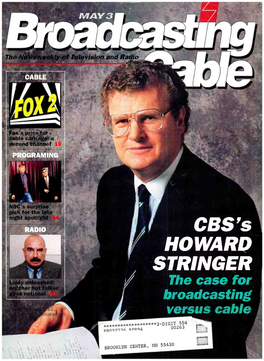 L CBS's HOWARD STRINGER the Case for Broadcasting Versus Cable *******************3-DIGIT 554 a 00263 FR1C17'71f Nprc14