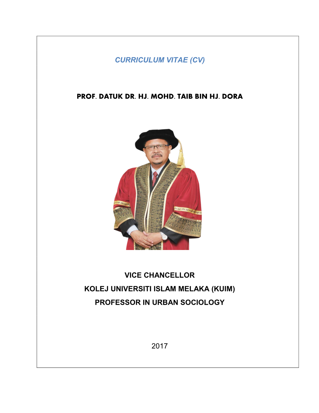 Prof. Datuk Dr. Hj. Mohd. Taib Bin Hj. Dora Vice Chancellor Kolej Universiti