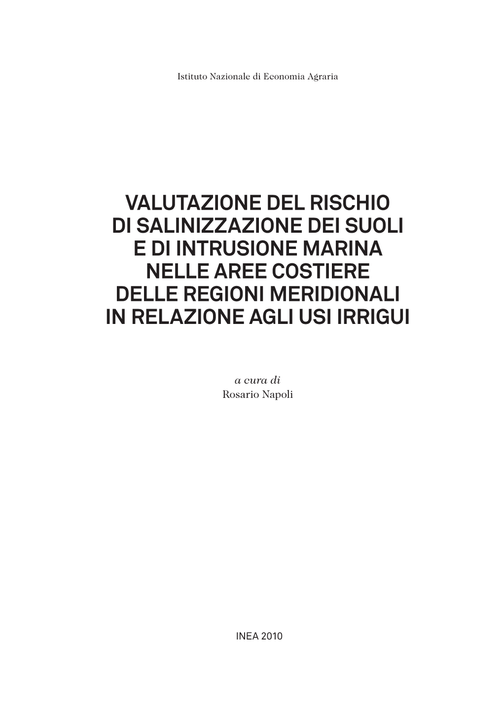 Valutazione Del Rischio Di Salinizzazione Dei Suoli E Di Intrusione Marina Nelle Aree Costiere Delle Regioni Meridionali in Relazione Agli Usi Irrigui