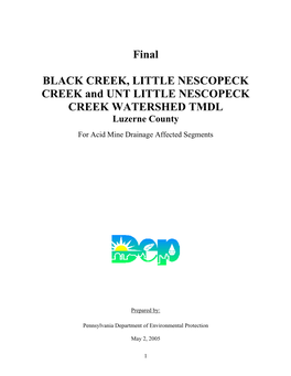 BLACK CREEK, LITTLE NESCOPECK CREEK and UNT LITTLE NESCOPECK CREEK WATERSHED TMDL Luzerne County