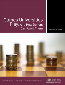 Games Universities Play: and How Donors Can Avoid Them Martin Morse Wooster