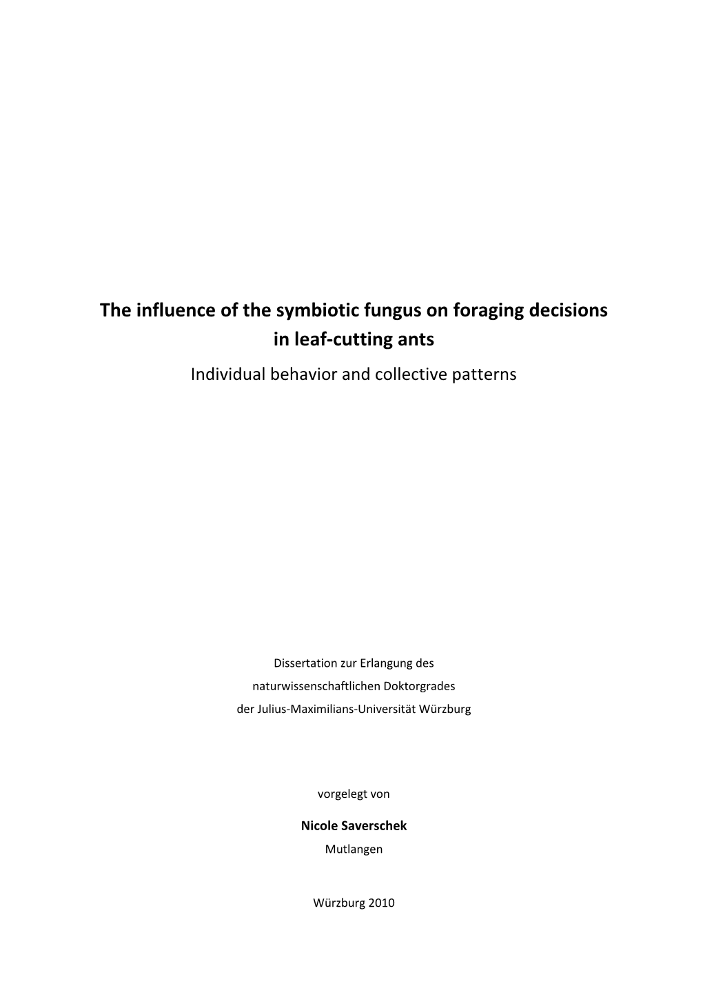 The Influence of the Symbiotic Fungus on Foraging Decisions in Leaf-Cutting Ants Individual Behavior and Collective Patterns