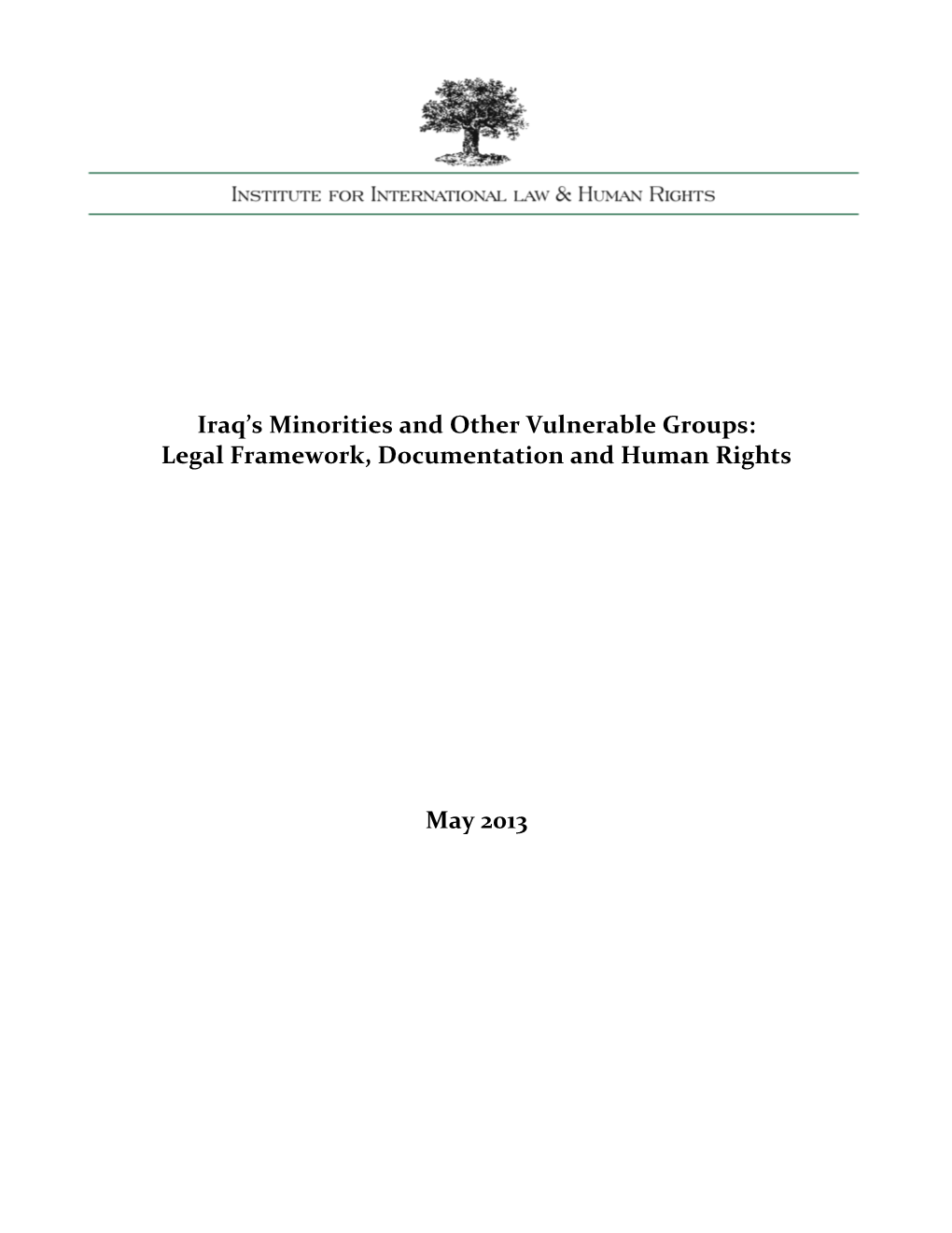 Iraq's Minorities and Other Vulnerable Groups: Legal Framework, Documentation and Human Rights May 2013