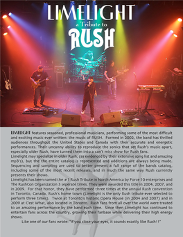 LIMELIGHT Features Seasoned, Professional Musicians, Performing Some of the Most Difficult and Exciting Music Ever Written: the Music of RUSH