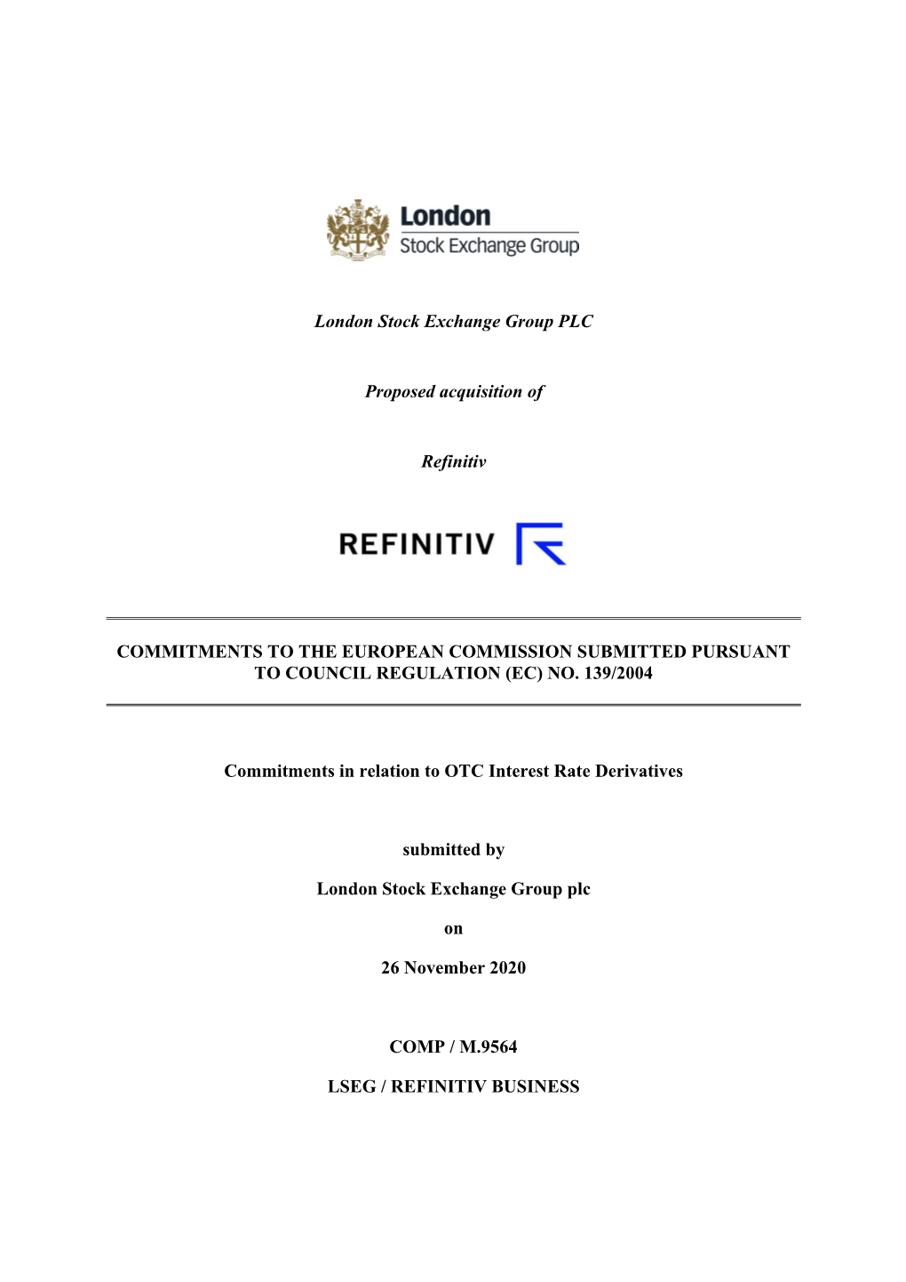 London Stock Exchange Group PLC Proposed Acquisition of Refinitiv COMMITMENTS to the EUROPEAN COMMISSION SUBMITTED PURSUANT to C