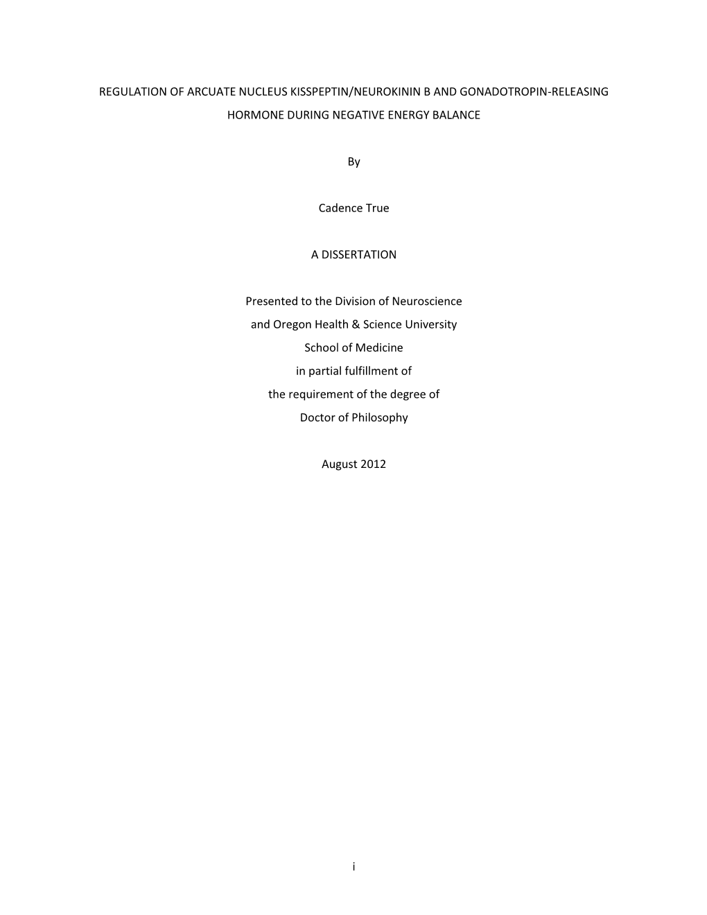 I REGULATION of ARCUATE NUCLEUS KISSPEPTIN/NEUROKININ B and GONADOTROPIN-RELEASING HORMONE DURING NEGATIVE ENERGY BALANCE By