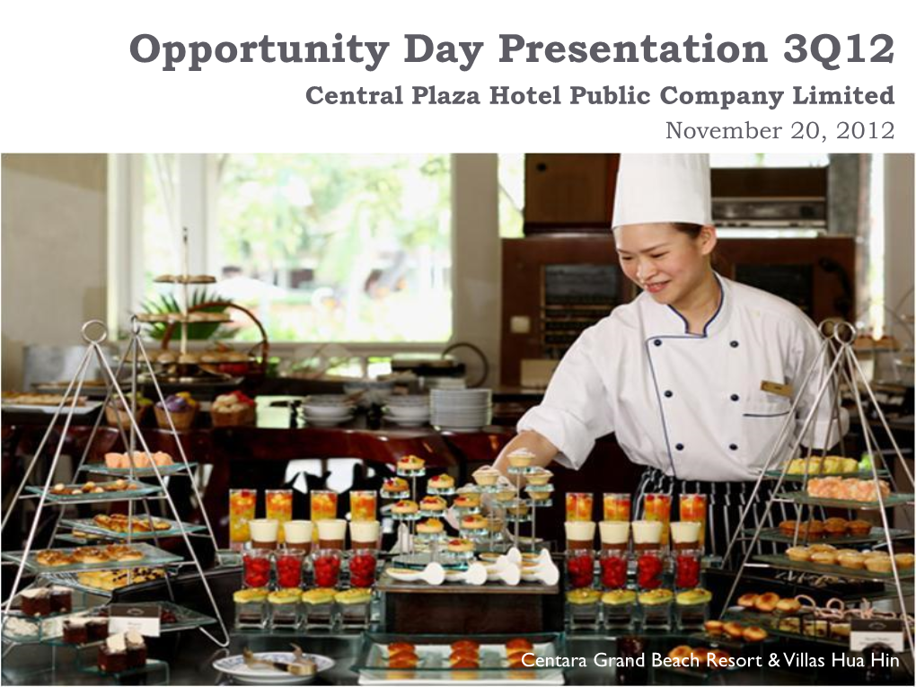 Opportunity Day Presentation 3Q12 Central Plaza Hotel Public Company Limited November 20, 2012