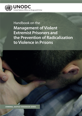 Handbook on the Management of Violent Extremist Prisoners and the Prevention of Radicalization to Violence in Prisons