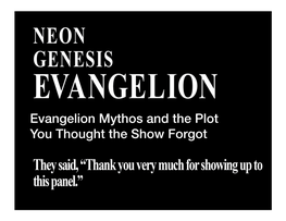 Evangelion Mythos and the Plot You Thought the Show Forgot! Anime Is Lit Podcast! Twitter: @Animeislitpod! What This Panel Will Be