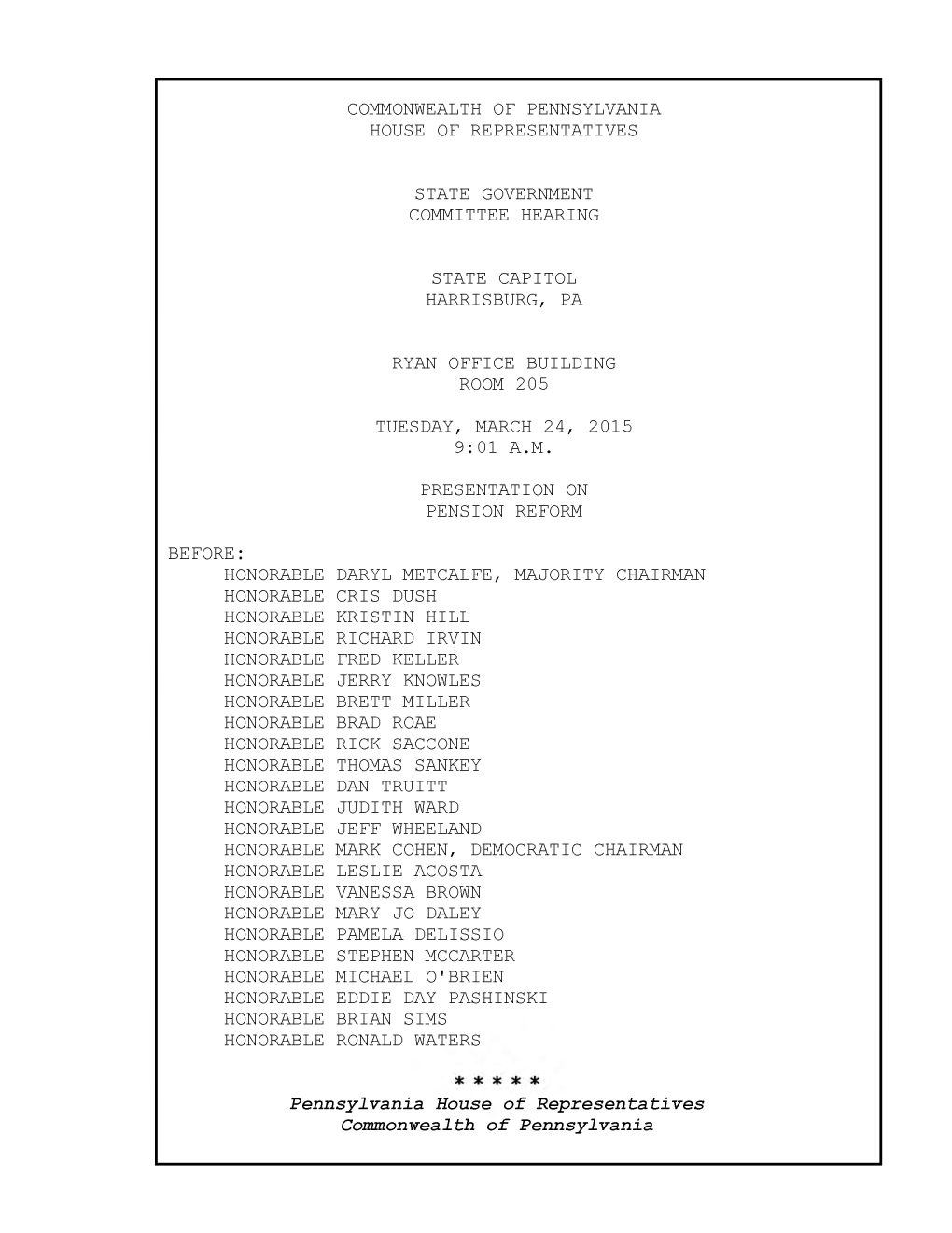 Commonwealth of Pennsylvania House of Representatives State Government Committee Hearing State Capitol Harrisburg, Pa Ryan Offic