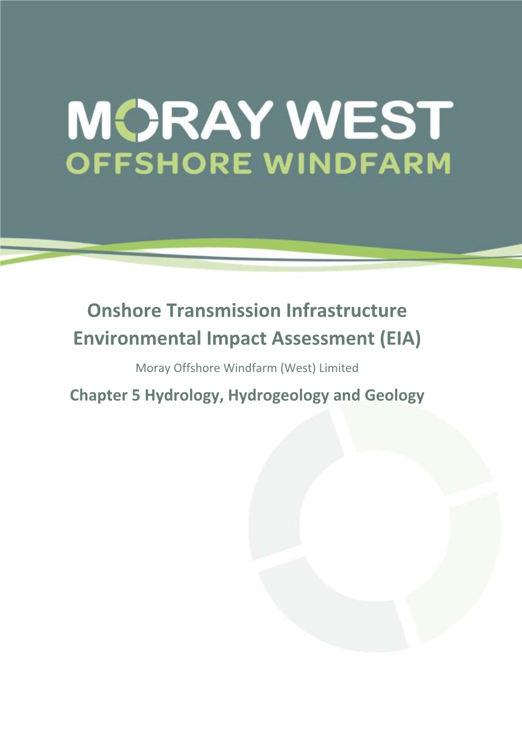 Onshore Transmission Infrastructure Environmental Impact Assessment (EIA) Moray Offshore Windfarm (West) Limited Chapter 5 Hydrology, Hydrogeology and Geology