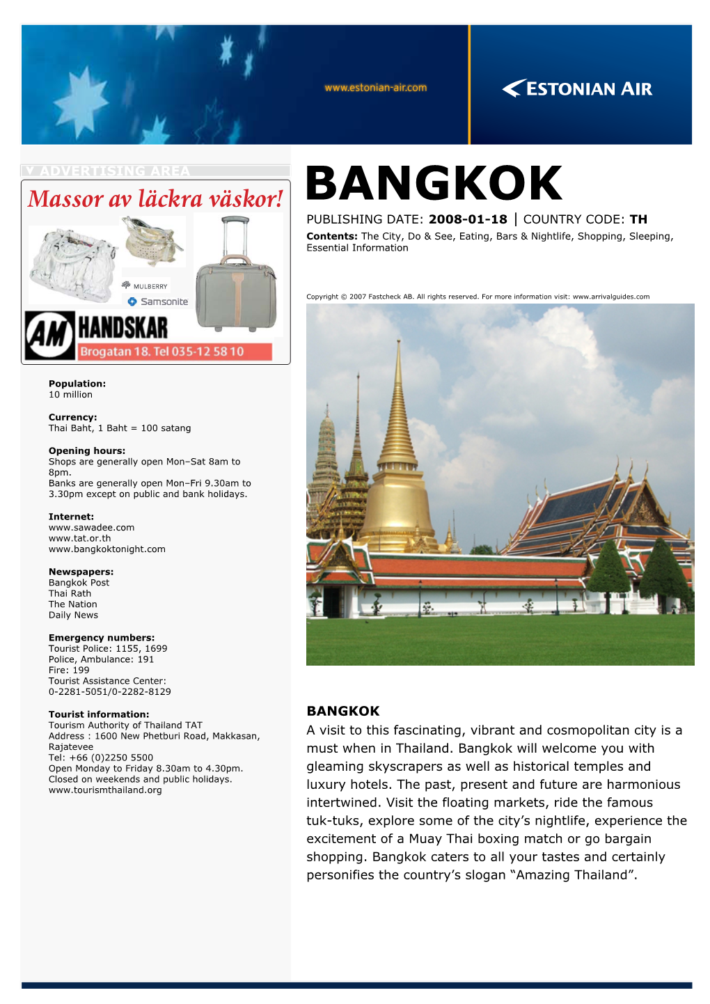 BANGKOK PUBLISHING DATE: 2008-01-18 | COUNTRY CODE: TH Contents: the City, Do & See, Eating, Bars & Nightlife, Shopping, Sleeping, Essential Information