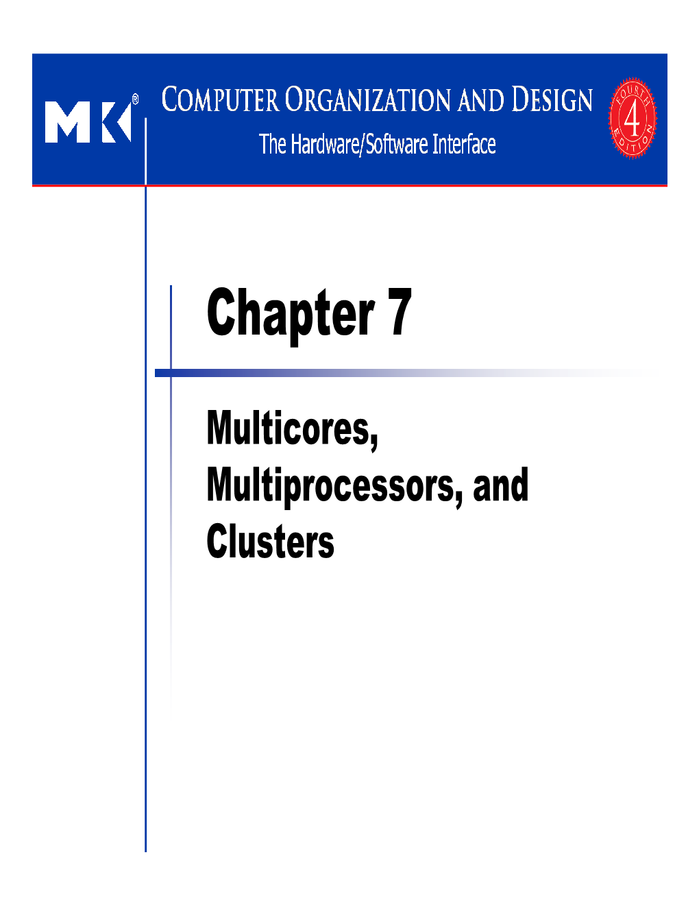 Chapter 7 Multicores, Multiprocessors, and Clusters