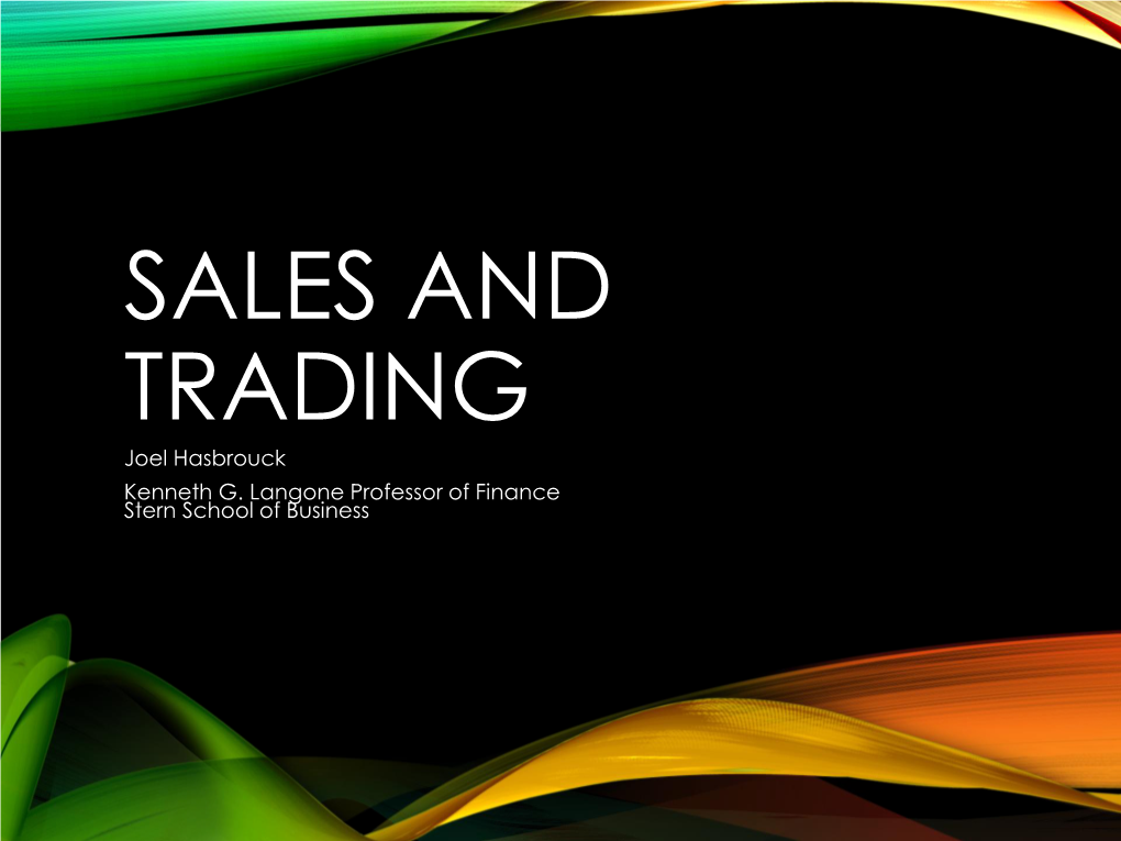 SALES and TRADING Joel Hasbrouck Kenneth G