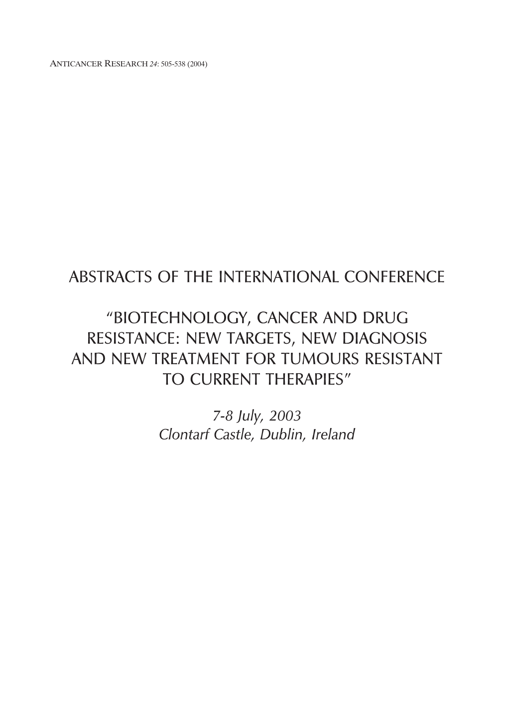 Biotechnology, Cancer and Drug Resistance: New Targets, New Diagnosis and New Treatment for Tumours Resistant to Current Therapies”