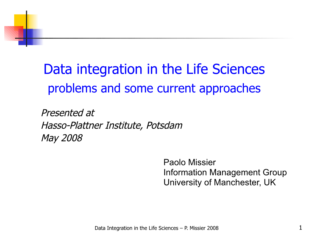 Data Integration in the Life Sciences Problems and Some Current Approaches