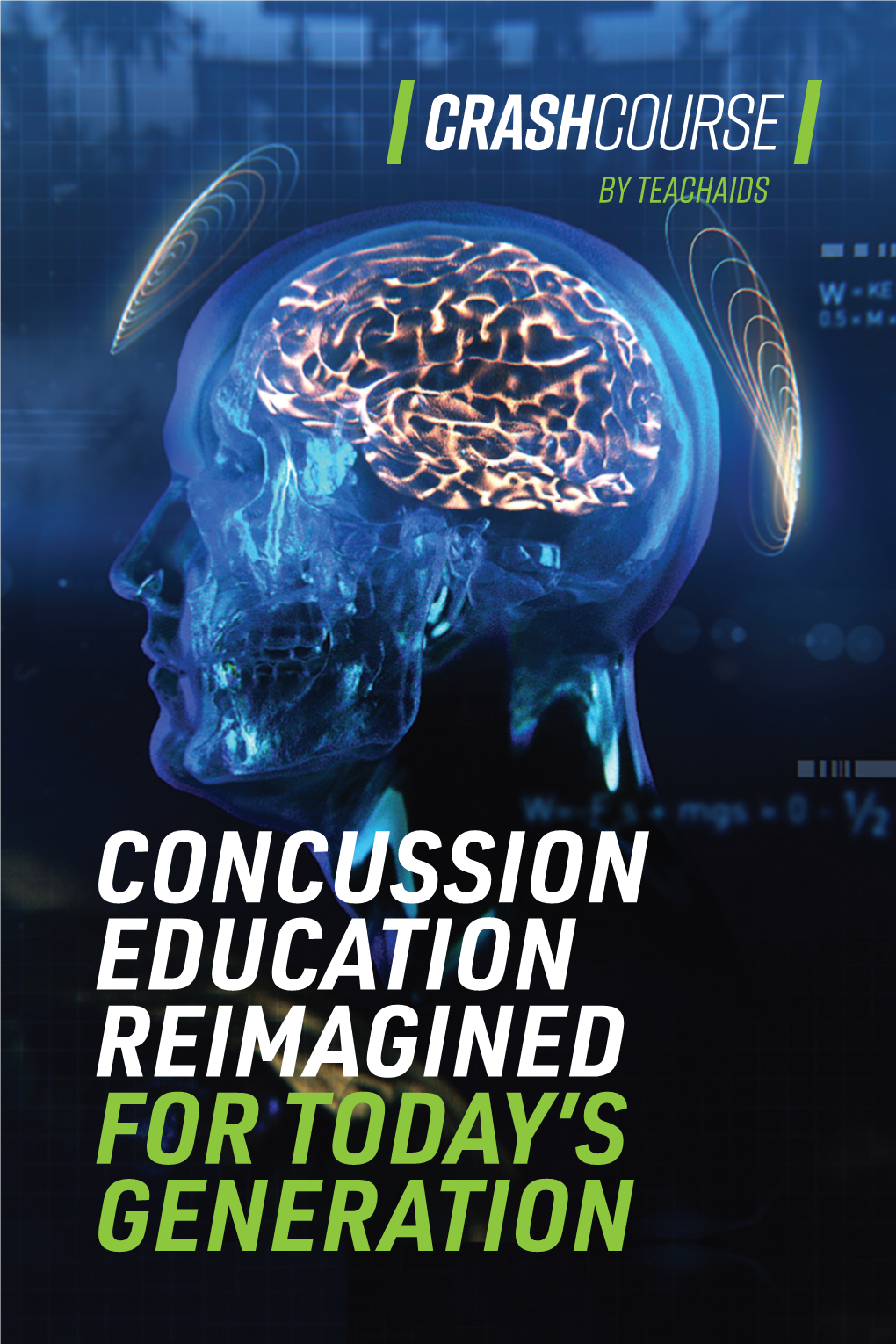 Concussion Education Reimagined for Today’S Generation 1 in 5 High School Athletes Will Get a Concussion