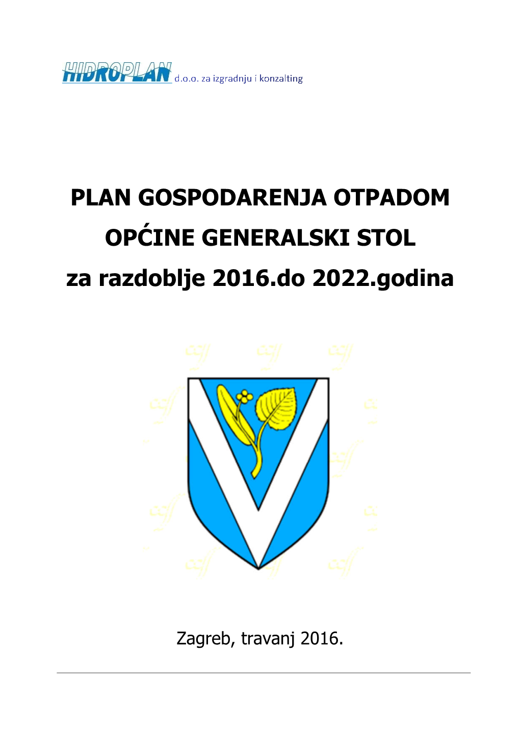 PLAN GOSPODARENJA OTPADOM OPĆINE GENERALSKI STOL Za Razdoblje 2016.Do 2022.Godina
