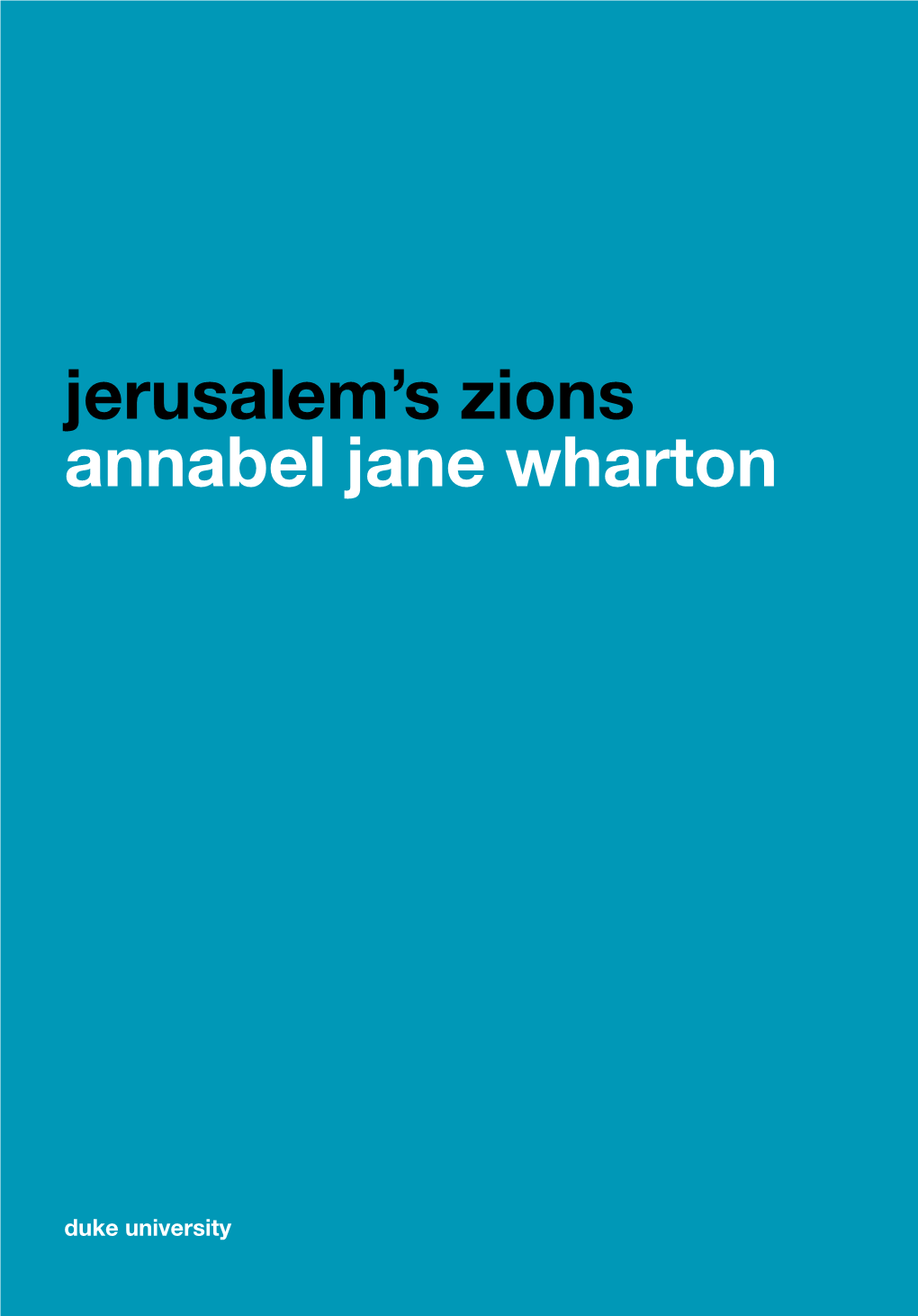 Jerusalem's Zions Annabel Jane Wharton