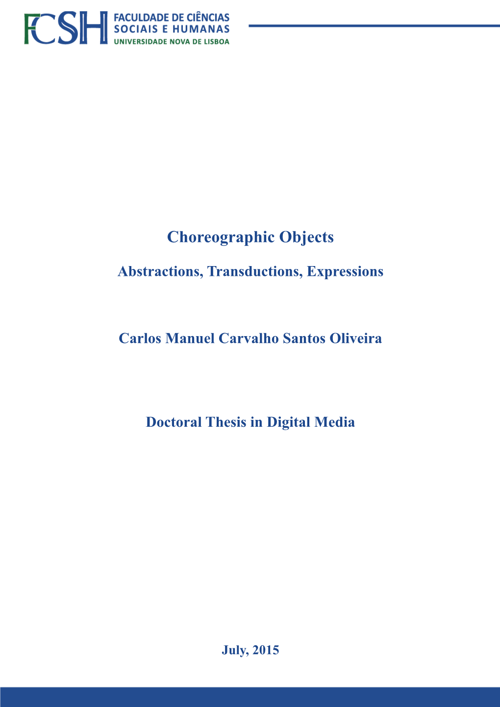 Abstractions, Transductions, Expressions Carlos Manuel Carvalho Santos Oliveira Doctoral Thesis in Digital Media