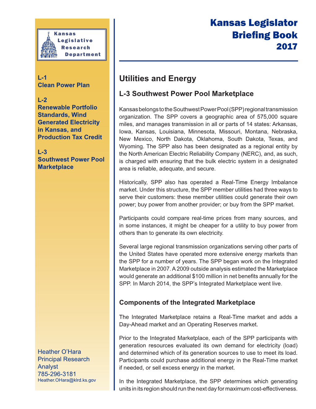 Southwest Power Pool Marketplace L-2 Renewable Portfolio Kansas Belongs to the Southwest Power Pool (SPP) Regional Transmission Standards, Wind Organization