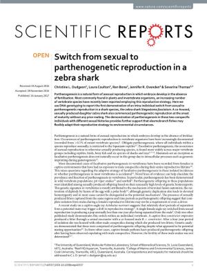 Switch from Sexual to Parthenogenetic Reproduction in a Zebra Shark Received: 05 August 2016 Christine L