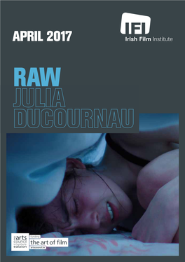 April 2017 Raw the Irish Film Institute