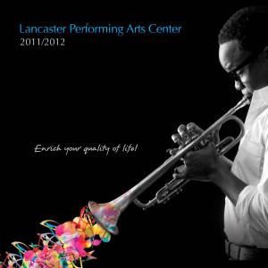 Lancaster Performing Arts Center Enrich Your Quality of Life!