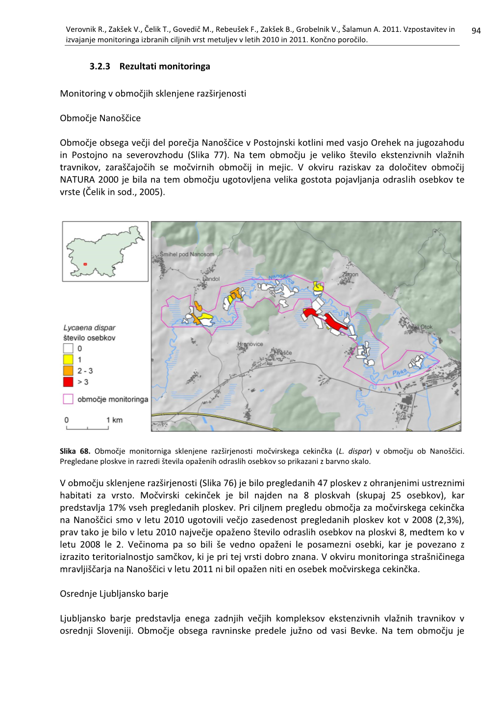 3.2.3 Rezultati Monitoringa Monitoring V Območjih Sklenjene Razširjenosti Območje Nanoščice Območje Obsega Večji Del Pore