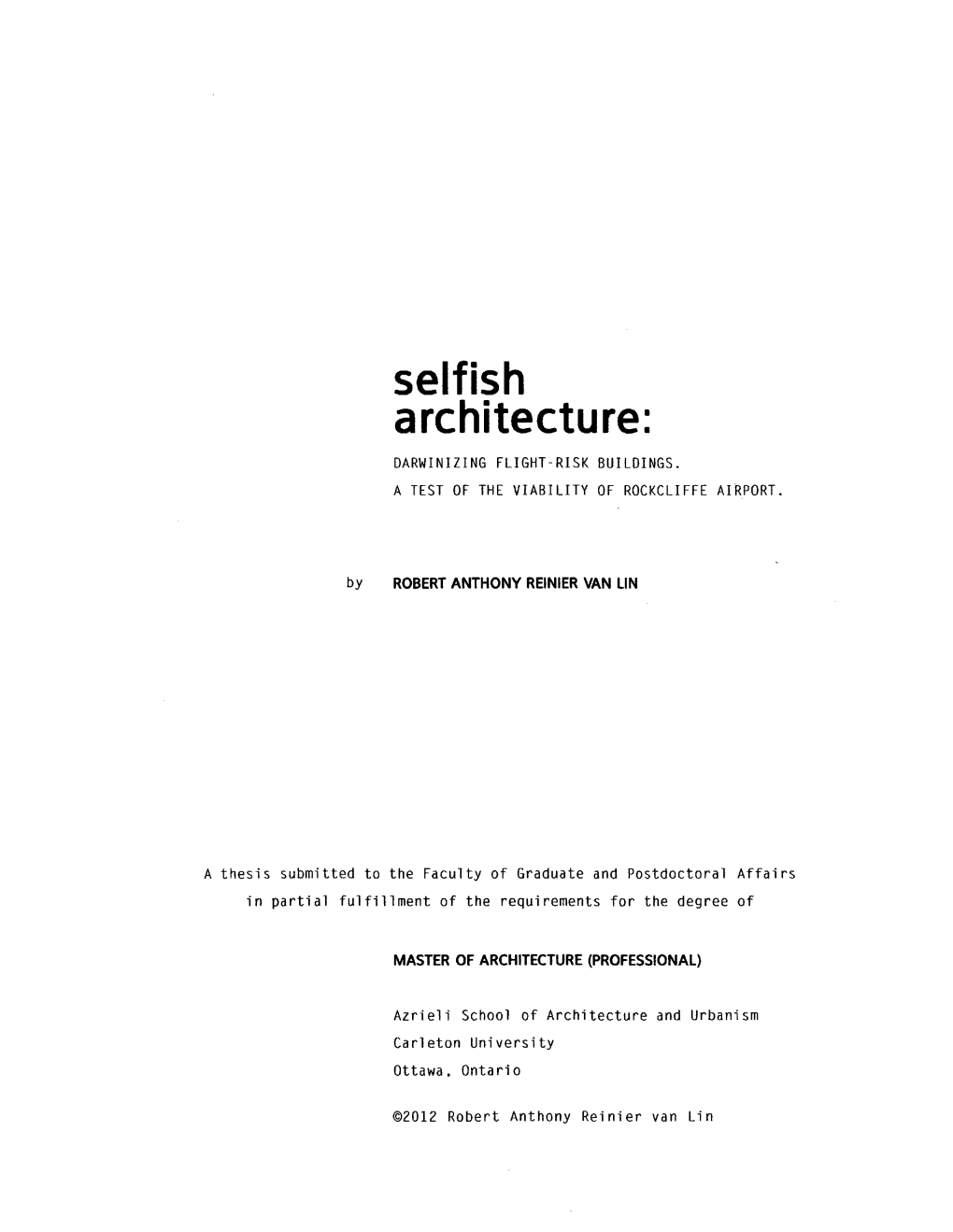 Selfish Architecture