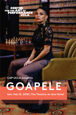 GOAPELE Sat, Feb 10, 2018 | the Theatre at Ace Hotel East Side, West Side, All Around LA Welcome to the Center for the Art of Performance