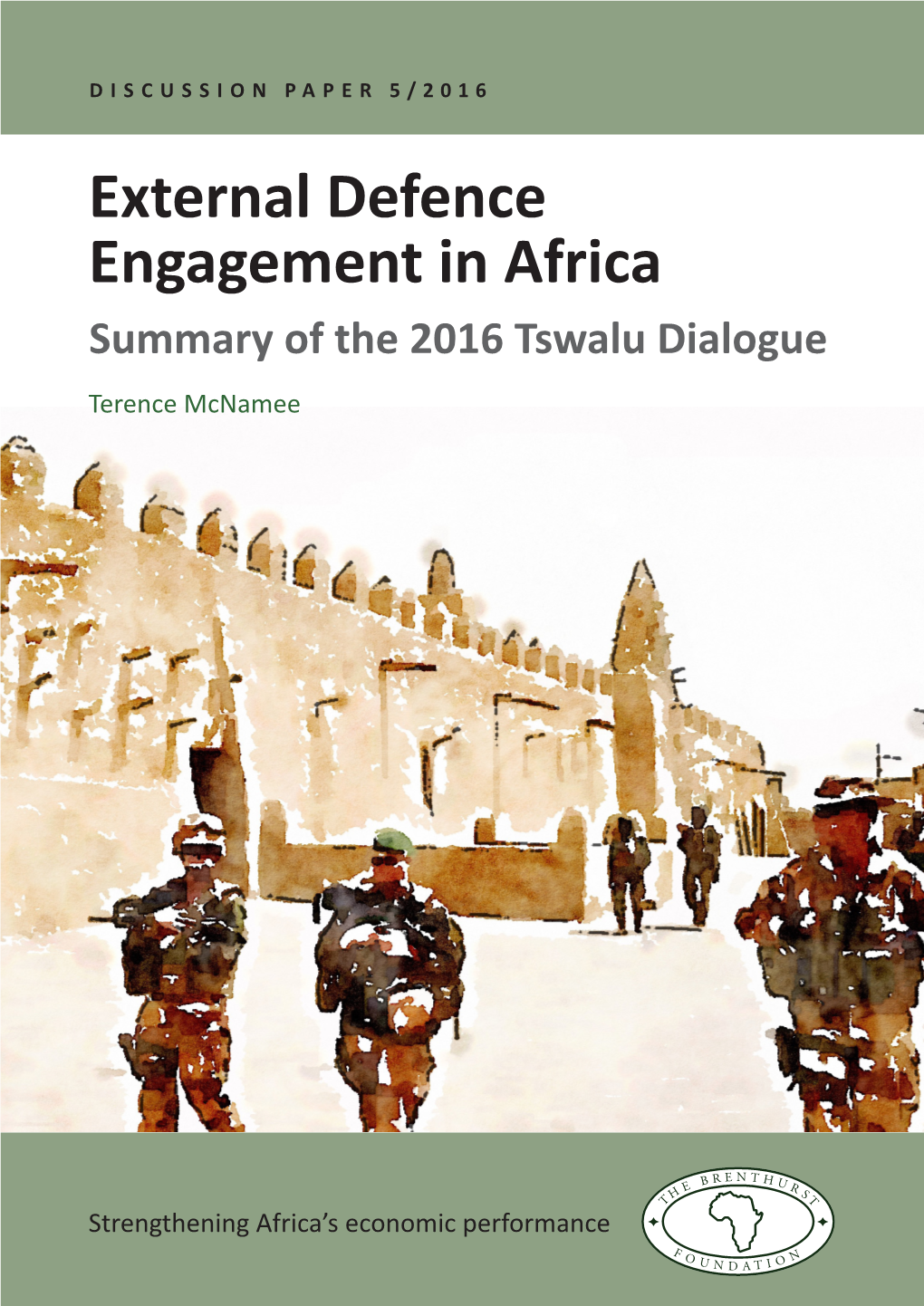 External Defence Engagement in Africa Summary of the 2016 Tswalu Dialogue Terence Mcnamee