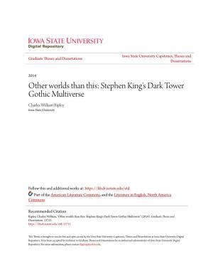 Stephen King's Dark Tower Gothic Multiverse Charles William Ripley Iowa State University
