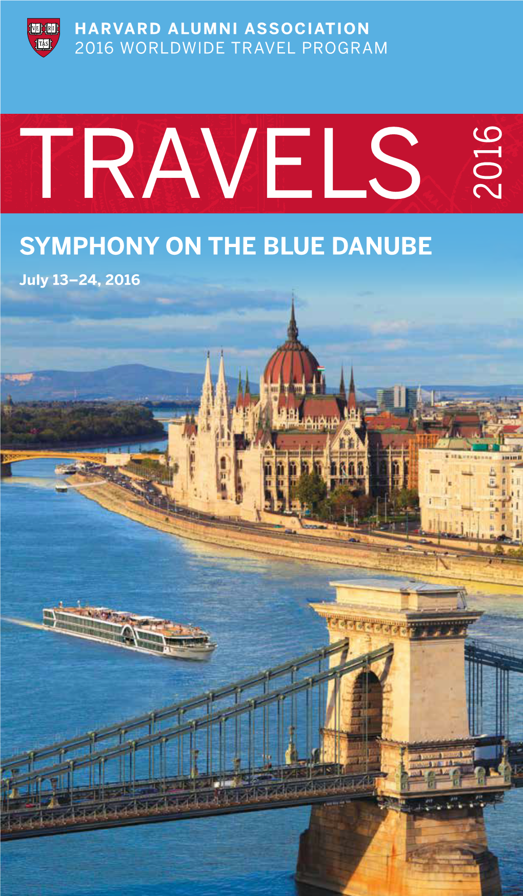 Symphony on the Blue Danube July 13–24, 2016 Symphony on the Blue Danube July 13–24, 2016