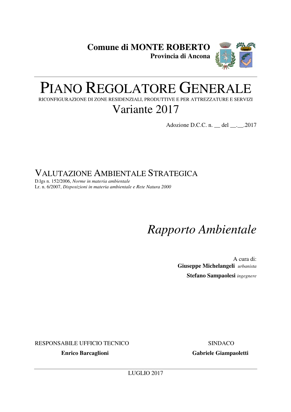 PIANO REGOLATORE GENERALE RICONFIGURAZIONE DI ZONE RESIDENZIALI, PRODUTTIVE E PER ATTREZZATURE E SERVIZI Variante 2017