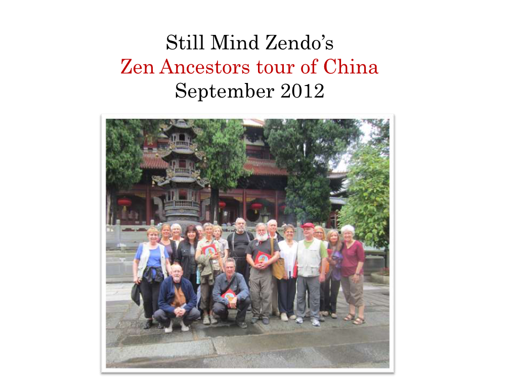 Still Mind Zendo's Zen Ancestors Tour of China September 2012