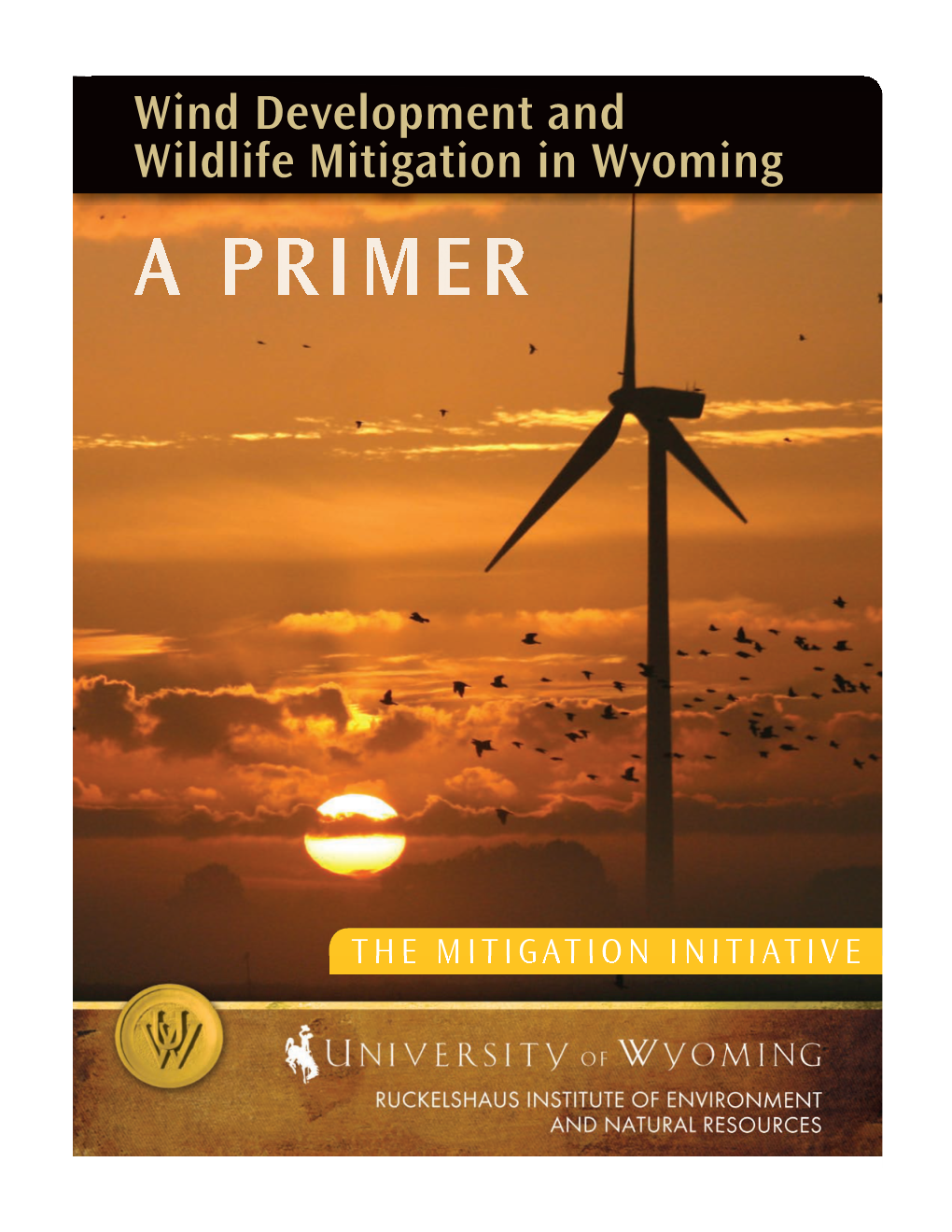 Wind Development and Wildlife Mitigation in Wyoming a PRIMER