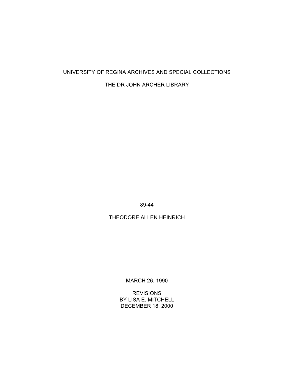 University of Regina Archives and Special Collections the Dr John Archer Library 89-44 Theodore Allen Heinrich March 26, 1990 Re