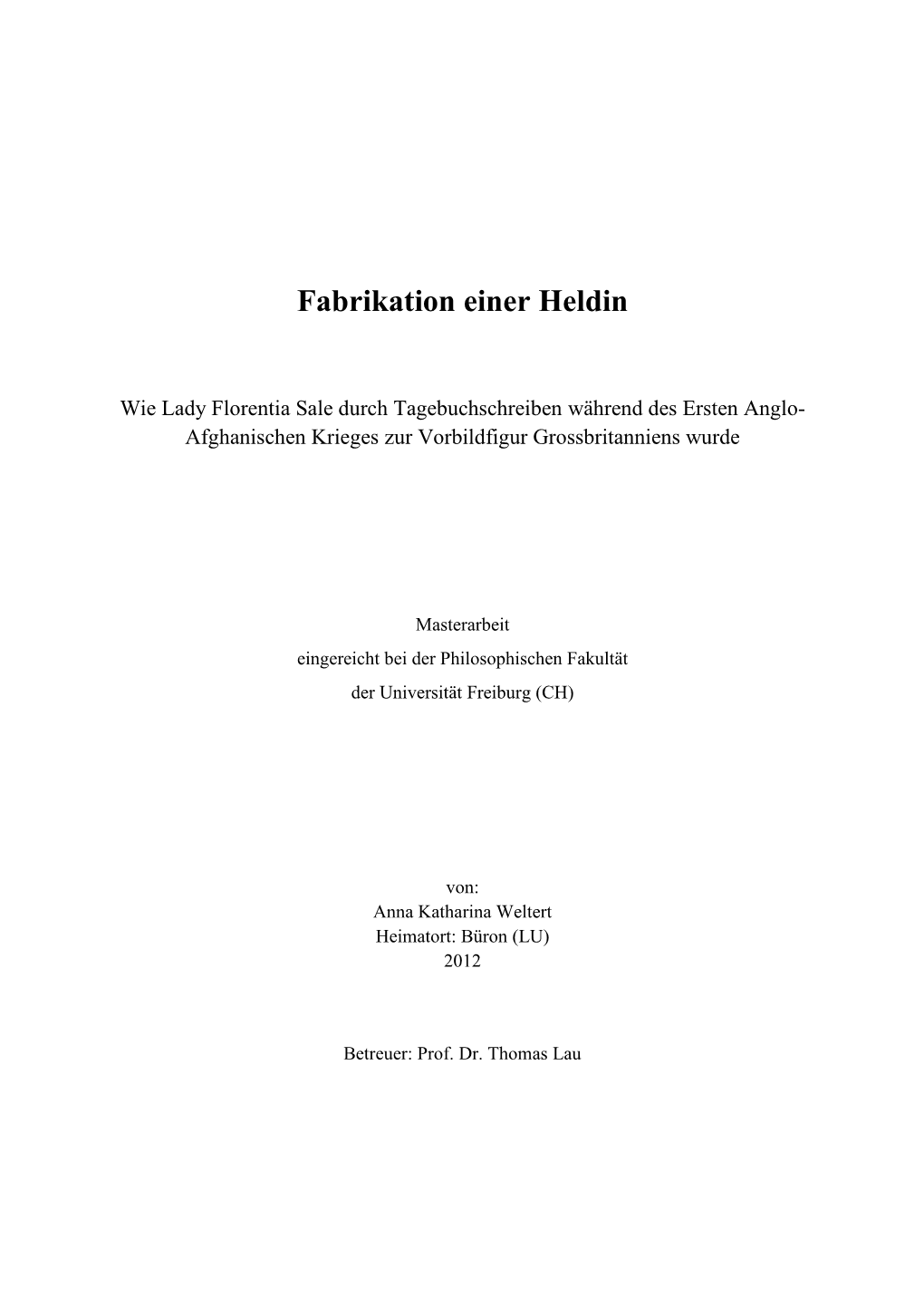 Fabrikation Einer Heldin