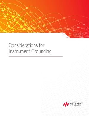 Considerations for Instrument Grounding Many People Have Heard of the Term "Grounding", but Few Fully Understand Its Meaning and Importance