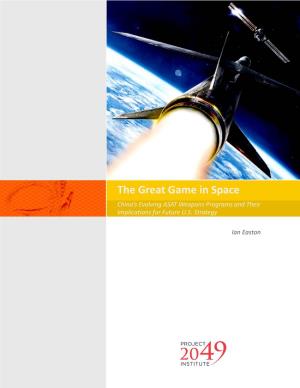 The Great Game in Space China’S Evolving ASAT Weapons Programs and Their Implications for Future U.S