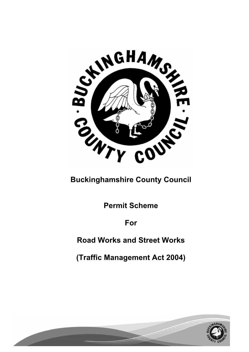Buckinghamshire County Council Permit Scheme for Road Works and Street Works (Traffic Management Act 2004)